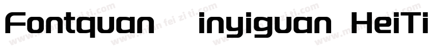 Fontquan ｘinyiguan HeiTi字体转换